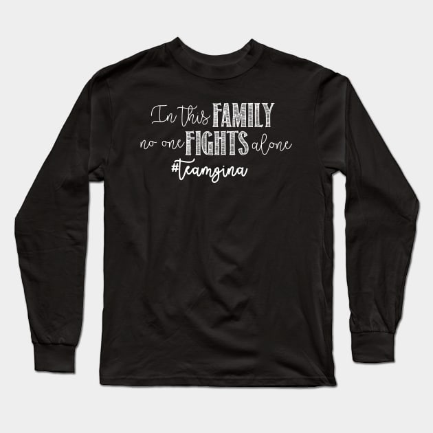 Team Gina Again Long Sleeve T-Shirt by Touch of Grayce